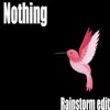 Sundrop - Nothing (Rainstorm Edit) - Single