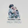 Proconsul & Lora - Prea Târziu - Single
