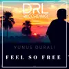 Yunus Durali - Feel So Free - Single