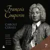 Carole Cerasi & James Johnstone - Couperin: Complete Works for Harpsichord, Vol. 7 – 15th, 16th & 17th Ordres