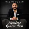 Hasan Çoban - Nerelere Gidem Ben - Single