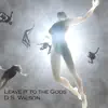 D.S. Wilson - Leave It to the Gods - Single