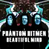 Phantom Hitmen - Beautiful Mind - Single
