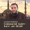 Rachid Haddach - Comment faire face au désir (Quran)