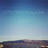 Let's Drive to Alaska - Lucky