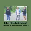 Vian Zua, BJ Akon & Hanser Studio 5 - B.P.D (Beta Pasti Datang) - Single