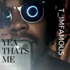 T_infamous - Yea That's Me - EP