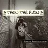 Shaun Renaissance - Thru the Pain