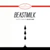 Beastmilk - White Stains on Black Wax - Single