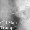 Kalup Linzy - Old Man Trump - Single