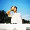 Rocco And The Stars - Bambino