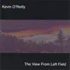 Kevin O'Reilly - The View from Left Field
