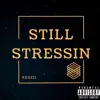 Rezzii - Still Stressin' - Single