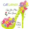 Cat Garner - I Love You More Than Shoes - Single