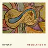 R8FTOP 27 - Oscillation II