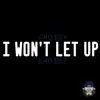 Gmd - I won't let up (feat. GMD Dev & GMD Dez) - Single