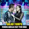 Fendik Adella - Salah Tompo (feat. Yeni Inka) - Single