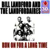 Bill Landford & The Landfordaires - Run On for a Long Time (Remastered) - Single
