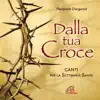 Pasquale Dargenio - Dalla tua Croce (Canti per la Settimana Santa)