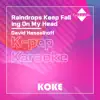 코케 - Raindrops Keep Falling On My Head : Originally Performed By David Hasselhoff (Karaoke Verison) - Single