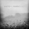 Roots and Ruins - Dunes - Single