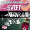 Dave Matthias & Julissa Veloz - Sweet Sugar Poison (Remixes)