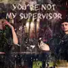 UxOxS - You're Not My Supervisor - Single