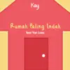 Kay - Rumah Paling Indah (feat. Yan Loec) - Single