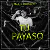 EL YALA & JLprodBeatz - Tú Payaso (Remasterizado) - Single