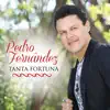 Pedro Fernández - Tanta Fortuna - Single
