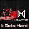 MrJupiter & Dark Matter - It Gets Hard - Single