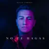 David Torres - No Te Hagas - Single