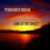 Yehoshu'a Musiq - Look at the Sunset - Single