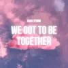 Gary Storm - We Got to Be Together - EP