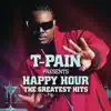 T-Pain - T-Pain Presents Happy Hour: The Greatest Hits