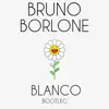 Bruno Borlone - Blanco Bootleg - Single