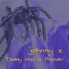 Johnny Z - Daddy Was a Rounder - Single
