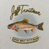 Jeff Troutman - Songs About Fly Fishing - EP