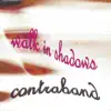 Contraband - Walk in Shadows