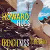 The Howard Hues - French Kiss (The Sun) - Single