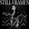 Caroline Kole - Still Frames - Single
