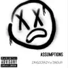 ZayGoCrazy - Assumptions (feat. Dajour) - Single