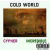 CYPHER$ - Cold world (feat. Incredible) - Single