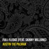Austin The PacMan - Full Fledge - Single (feat. Skinny Millions) - Single