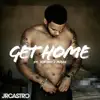 JR Castro - Get Home (Get Right) [feat. Kid Ink & Migos] - Single