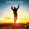 WhiteCapMusic & Lekuz - Sun Come Up - Single