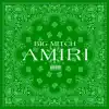 Big Mitch - Amiri - Single