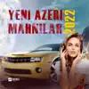 Various Artists - Yeni Azeri Mahnilar 2022
