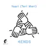 4ENDS - Yaari (Teri Meri) [The Alumni Reunion Song] - Single