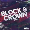 Block & Crown - Can I - Single